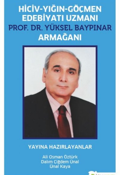 Hiciv-Yığın-Göçmen Edeniyatı Uzmanı Prof. Dr. Yüksel Baypınar Armağanı