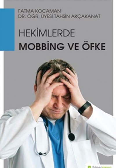 Hekimlerde Mobbing ve Öfke