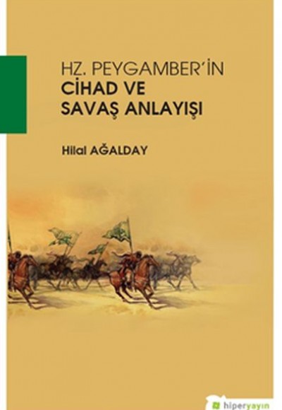 Hz. Peygamberin Cihad ve Savaş Anlayışı