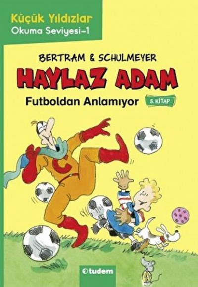 Haylaz Adam Futboldan Anlamıyor - 5. Kitap