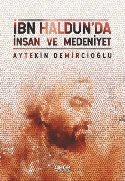 İbn Haldun'da İnsan ve Medeniyet