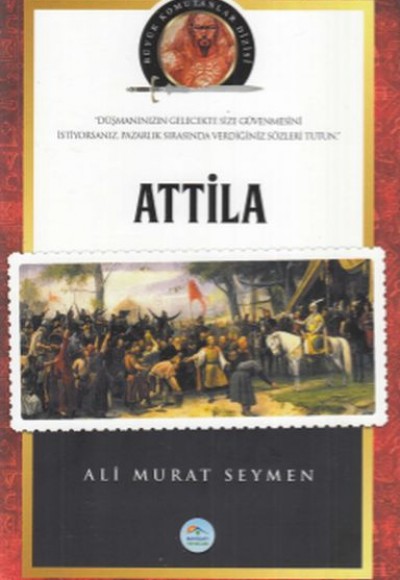 Attila - Büyük Komutanlar Dizisi