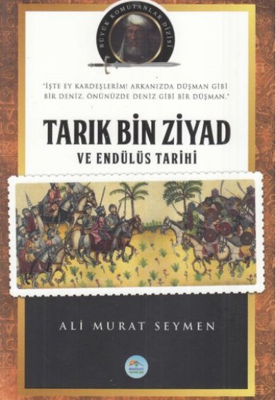 Tarık Bin Ziyad - Büyük Komutanlar Dizisi