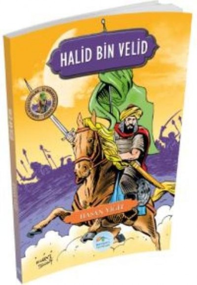 Şanlı Komutanlar Serisi - Halid Bin Velid