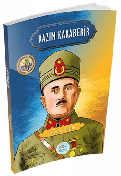 Şanlı Komutanlar Serisi - Kazım Karabekir