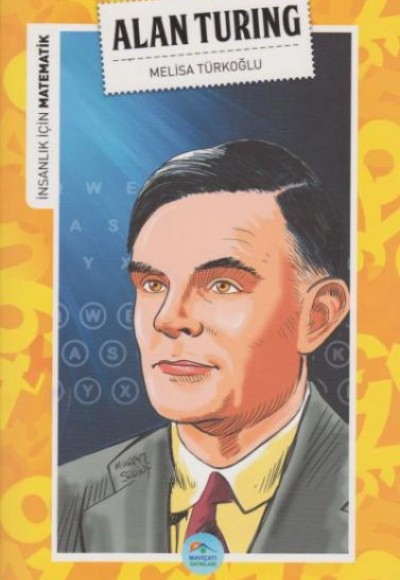 İnsanlık İçin Matematik Alan Turing