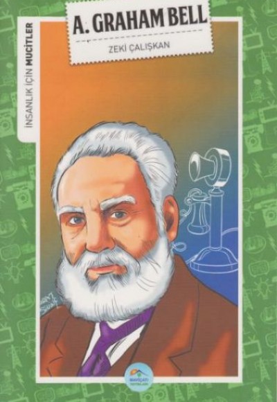 İnsanlık İçin Mucitler A. Graham Bell