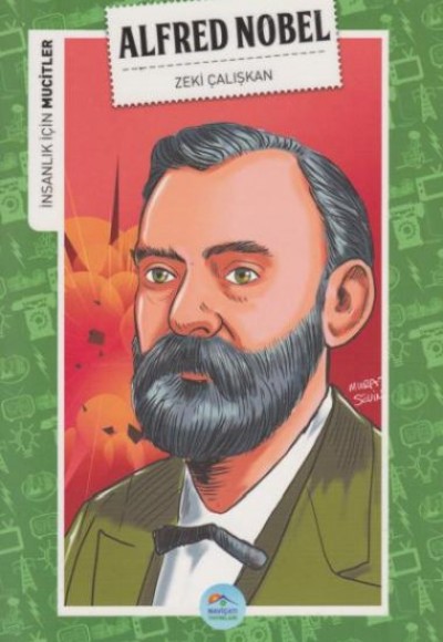 İnsanlık İçin Mucitler Alfred Nobel