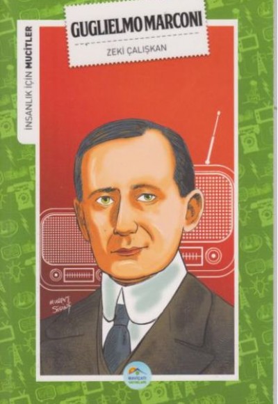 İnsanlık İçin Mucitler Guglielmo Marconi