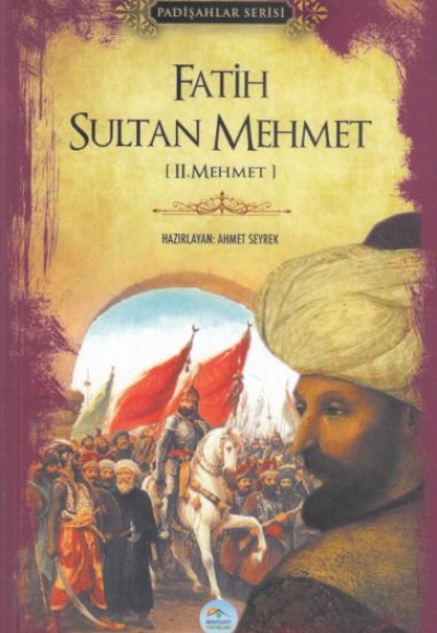 Fatih Sultan Mehmet II.Mehmet - Padişahlar Serisi