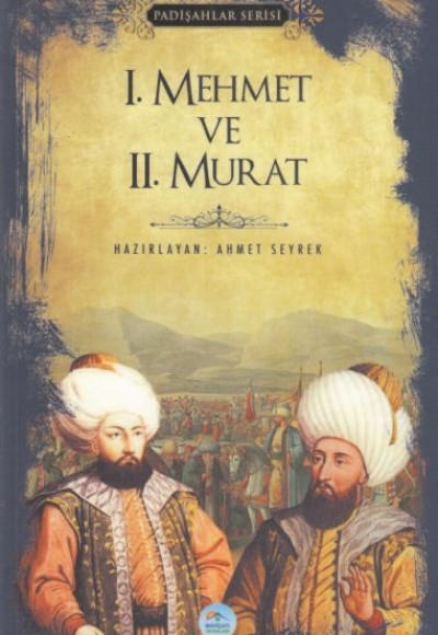 I. Mehmet ve II. Murat - Padişahlar Serisi