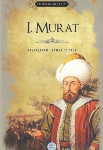 I. Murat - Padişahlar Serisi