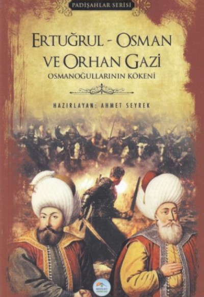 Ertuğrul-Osman ve Orhan Gazi - Padişlar Serisi