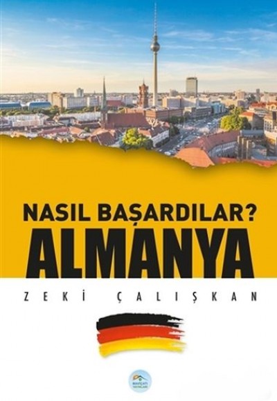 Almanya - Nasıl Başardılar?