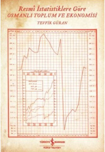 Resmi İstatistiklere Göre Osmanlı Toplum ve Ekonomisi