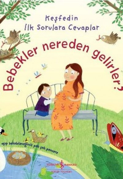 Keşfedin İlk Sorulara Cevaplar - Bebekler Nereden Gelirler? (Ciltli)