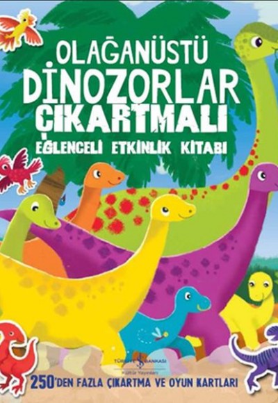 Olağanüstü Dinozorlar Çıkartmalı Eğlenceli Etkinlik Kitabı