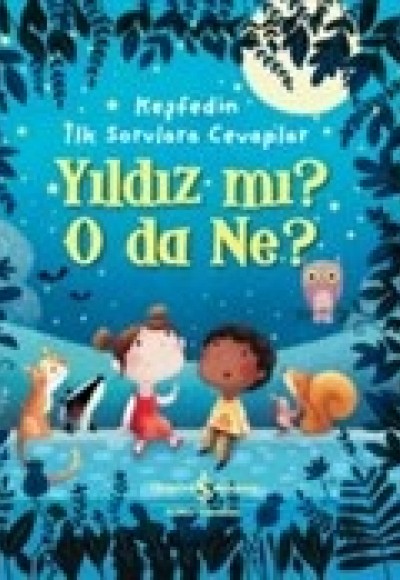 Yıldız mı? O Da Ne? - Keşfedin İlk Sorulara Cevaplar