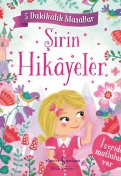 Şirin Hikayeler - 5 Dakikalık Masallar-Ciltli