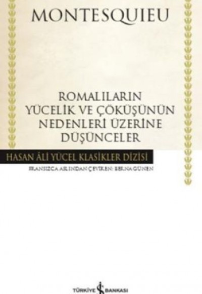 Romalıların Yücelik ve Çöküşünün Nedenleri Üzerine Düşünceler - Hasan Ali Yücel Klasikleri (Ciltli)