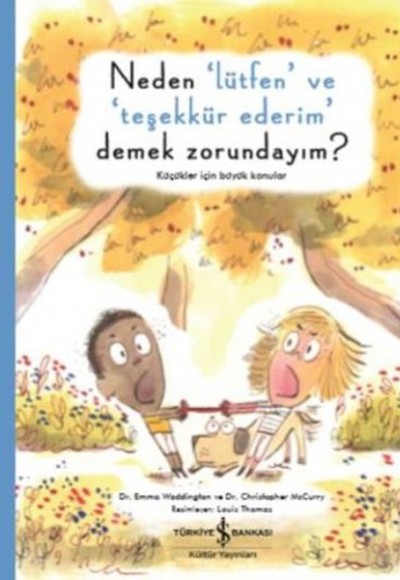 Neden Lütfen ve Teşekkür Ederim Demek Zorundayım Küçükler İçin Büyük Konular