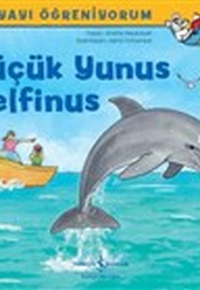 Küçük Yunus Delfinus - Dünyayı Öğreniyorum