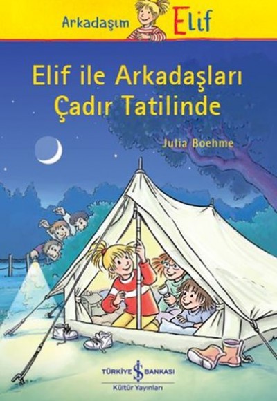 Elif İle Arkadaşları Çadır Tatilinde