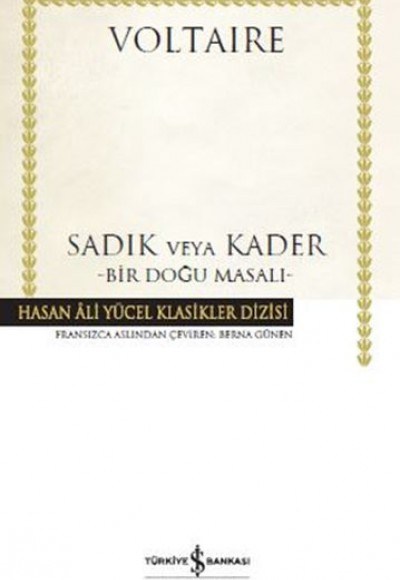 Sadık veya Kader - Bir Doğu Masalı - Hasan Ali Yücel Klasikleri (Ciltli)