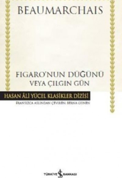 Figaronun Düğünü veya Çılgın Gün - Hasan Ali Yücel Klasikleri (Ciltli)