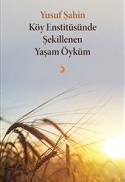 Köy Enstitüsünde Şekillenen Yaşam Öyküm