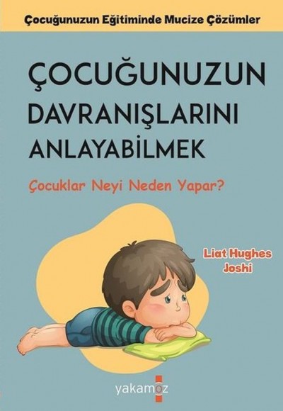 Çocuğunuzun Davranışlarını Anlayabilmek - Çocuklar Neyi Neden Yapar?