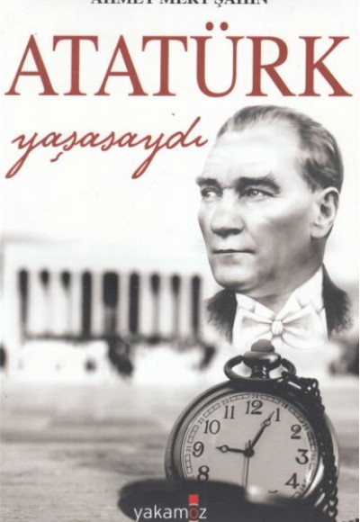 Atatürk Yaşasaydı