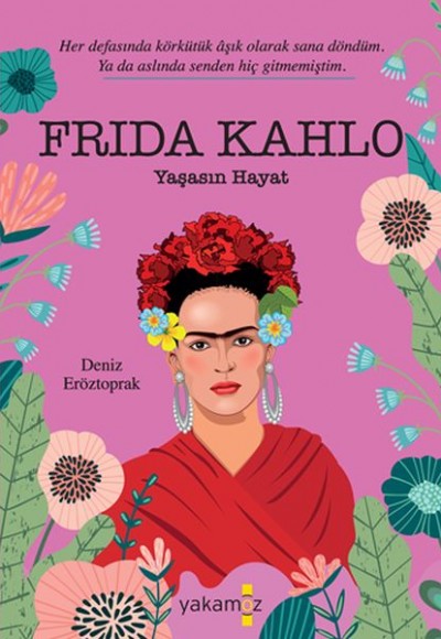 Frida Kahlo - Yaşasın Hayat