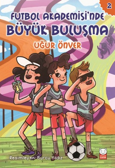 Futbol Akademesi’nde Büyük Buluşma - Futbol Akademisi 2. Kitap