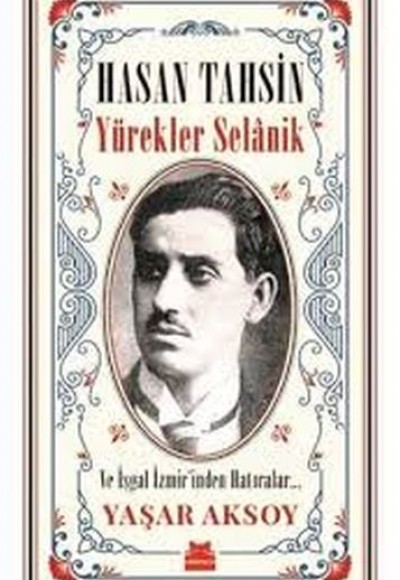 Hasan Tahsin Yürekler Selanik ve İşgal İzmir’inden Hatırlar