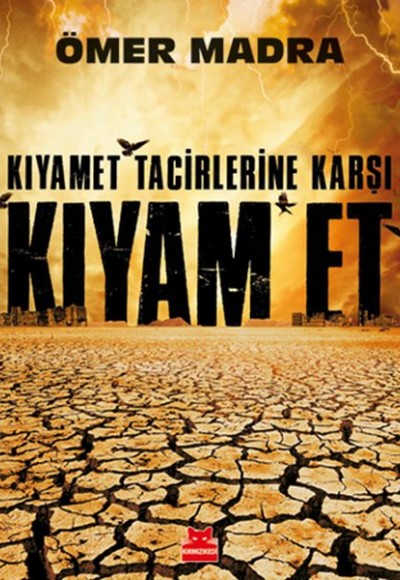 Kıyamet Tacirlerine Karşı Kıyam Et