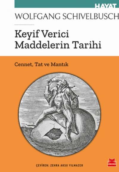 Keyif Verici Maddelerin Tarihi - Cennet, Tat ve Mantık