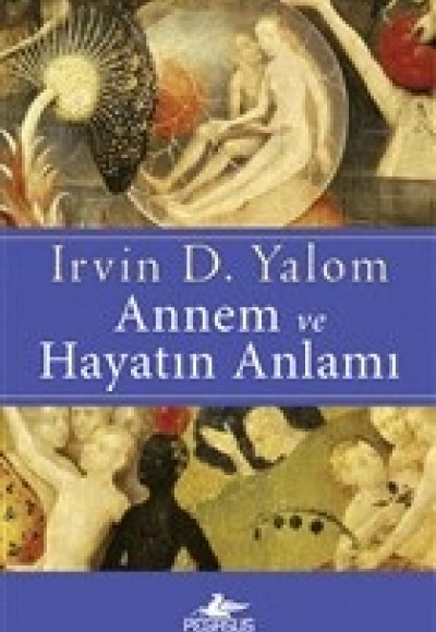 Annem ve Hayatın Anlamı