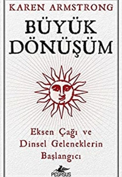 Büyük Dönüşüm: Eksen Çağı Ve Dinsel Geleneklerin Başlangıcı