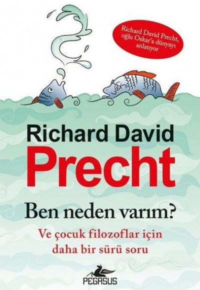 Ben Neden Varım? - Ve Çocuk Filozoflar İçin Daha Bir Sürü Soru