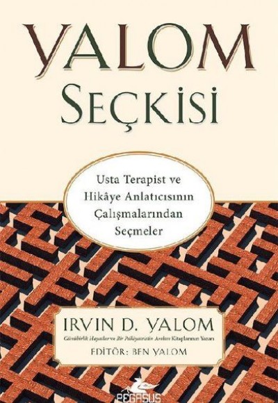 Yalom Seçkisi - Usta Terapist ve Hikaye Anlatıcısının Çalışmalarından Seçmeler