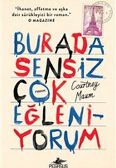 Burada Sensiz Çok Eğleniyorum