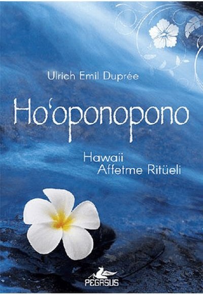 Hooponopono: Hawaii Affetme Ritüeli