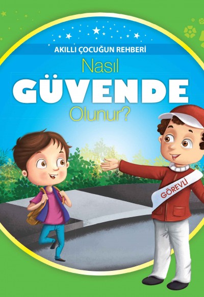 Nasıl Güvende Olunur? - Akıllı Çocuğun Rehberi