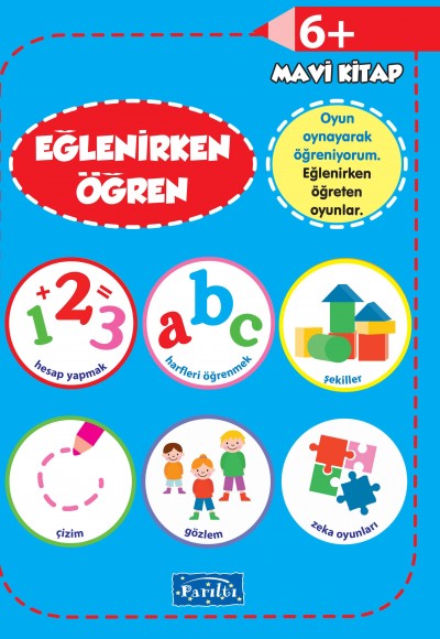 Eğlenirken Öğren Mavi Kitap 6+