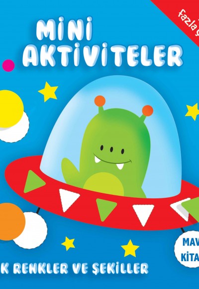 Mini Aktiviteler - İlk Renkler ve Şekiller (Mavi Kitap)