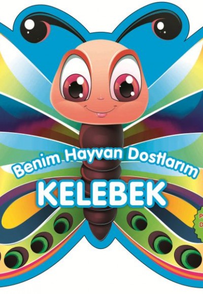 Kelebek - Benim Hayvan Dostlarım (Ciltli)