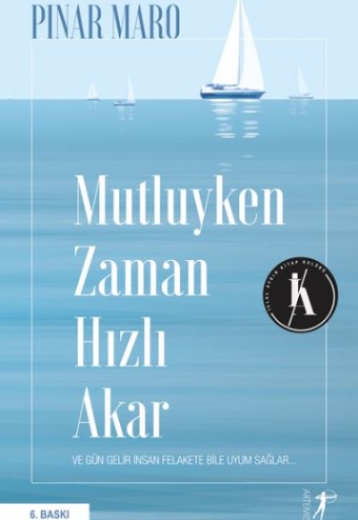 Mutluyken Zaman Hızlı Akar