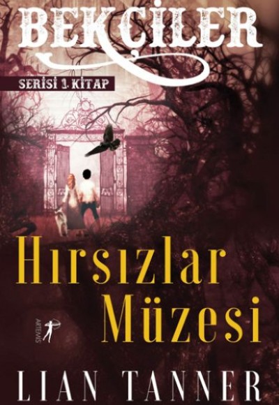 Hırsızlar Müzesi - Bekçiler Serisi 1. Kitap