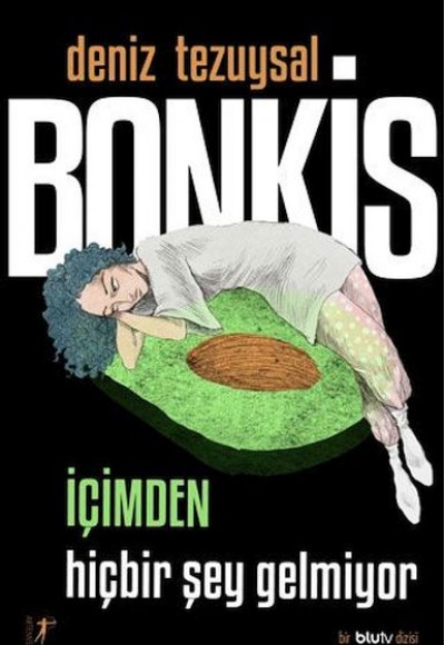 Bonkis - İçimden Hiçbir Şey Gelmiyor